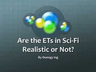 Are the ETs in Sci-Fi Realistic or Not?