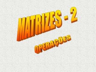 MATRIZES - 2