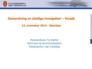 Samordning av statlige innsigelser – forsøk 12. november 2013 - Steinkjer