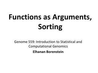 Functions as Arguments , Sorting