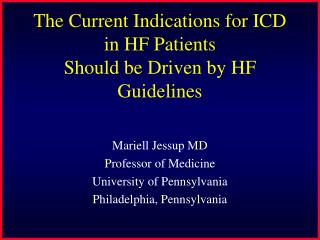 The Current Indications for ICD in HF Patients Should be Driven by HF Guidelines