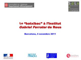 Le “batxibac” à l’Institut Gabriel Ferrater de Reus Barcelona, 4 novembre 2011