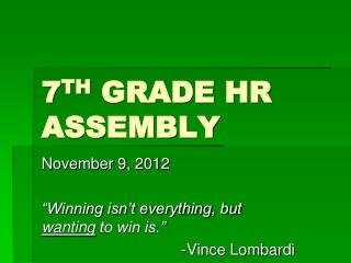 7 TH GRADE HR ASSEMBLY