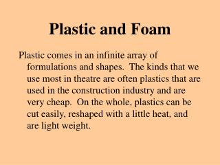 Plastic and Foam