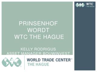 prinsenhof wordt Wtc The Hague Kelly rodrigus asset manager Bouwinvest