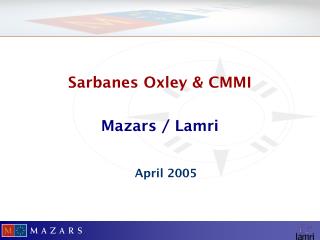 Sarbanes Oxley &amp; CMMI Mazars / Lamri April 2005