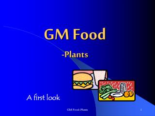 GM Food -Plants