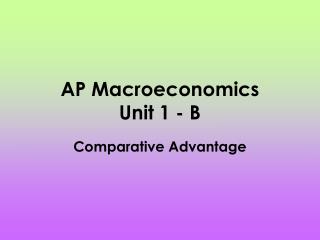 AP Macroeconomics Unit 1 - B