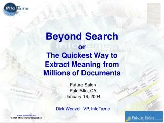 Beyond Search or The Quickest Way to Extract Meaning from Millions of Documents