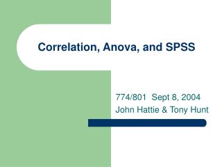 Correlation, Anova, and SPSS