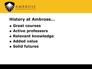History at Ambrose…