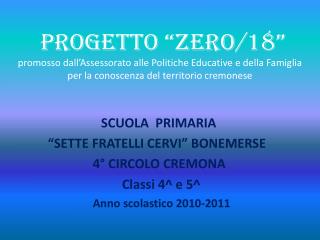 SCUOLA PRIMARIA “SETTE FRATELLI CERVI” BONEMERSE 4° CIRCOLO CREMONA