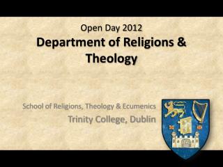 Open Day 2012 Department of Religions &amp; Theology