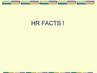 HR FACTS !