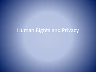 Human Rights and Privacy