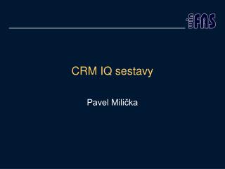 CRM IQ sestavy