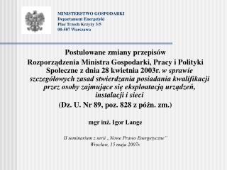 MINISTERSTWO GOSPODARKI Departament Energetyki Plac Trzech Krzyży 3/5 00-507 Warszawa