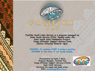 Pasifika Youth Links Service is a program managed by