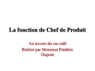 La fonction de Chef de Produit