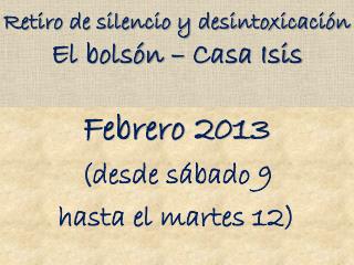 Retiro de silencio y desintoxicación El bolsón – Casa Isis