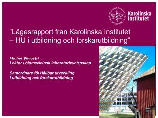 ”Lägesrapport från Karolinska Institutet – HU i utbildning och forskarutbildning ”