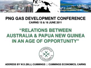 “RELATIONS BETWEEN AUSTRALIA &amp; PAPUA NEW GUINEA IN AN AGE OF OPPORTUNITY”
