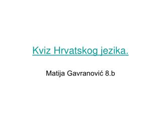 Kviz Hrvatskog jezika.