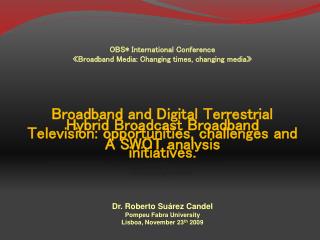 Broadband and Digital Terrestrial Television : opportunities , challenges and initiatives .