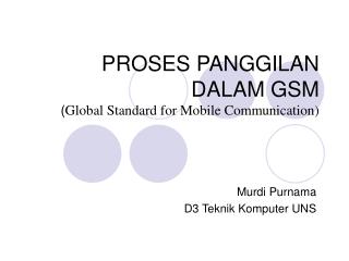 PROSES PANGGILAN DALAM GSM ( Global Standard for Mobile Communication)