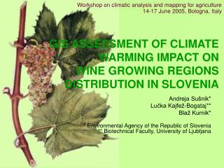 GIS ASSESSMENT OF CLIMATE WARMING IMPACT ON WINE GROWING REGIONS DISTRIBUTION IN SLOVENIA