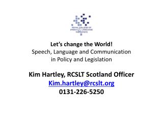 Let’s change the World! Speech, Language and Communication in Policy and Legislation