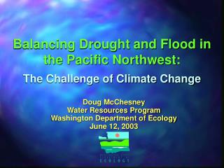 Balancing Drought and Flood in the Pacific Northwest: