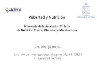 Dra. Ethel Codner D. Instituto de Investigaciones Materno Infantil (IDIMI) Universidad de Chile