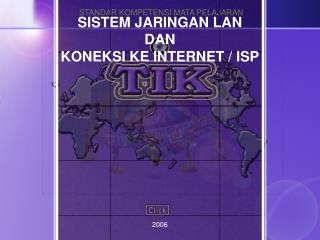 TEKNOLOGI INFORMASI DAN KOMUNIKASI