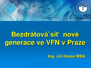 Bezdrátováˇsíť nové generace ve VFN v Praze