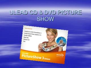 ULEAD CD &amp; DVD PICTURE SHOW