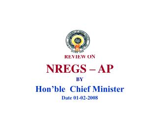 REVIEW ON NREGS – AP BY Hon’ble Chief Minister Date 01-02-2008