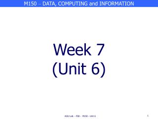Week 7 (Unit 6)