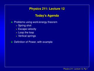 Physics 211: Lecture 12 Today's Agenda