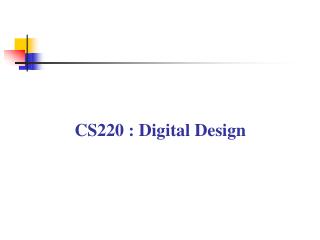 CS220 : Digital Design