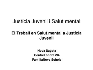 Justícia Juvenil i Salut mental El Treball en Salut mental a Justícia Juvenil