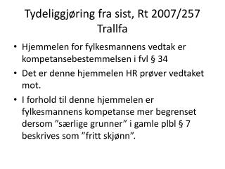 Tydeliggjøring fra sist, Rt 2007/257 Trallfa