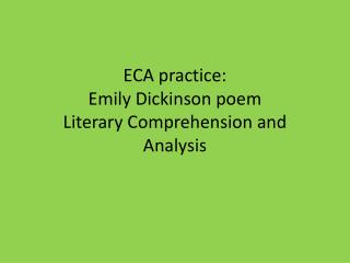 ECA practice: Emily Dickinson poem Literary Comprehension and Analysis