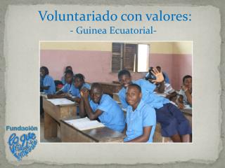Voluntariado con valores: - Guinea Ecuatorial-