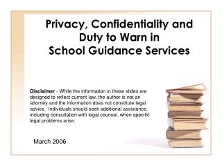 Privacy, Confidentiality and Duty to Warn in School Guidance Services