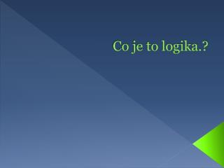 Co je to logika.?