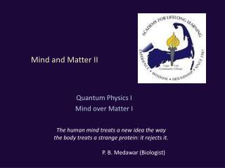Mind and Matter II