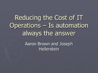 Reducing the Cost of IT Operations – Is automation always the answer