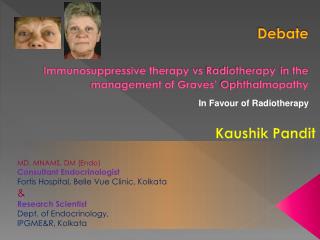 Debate Immunosuppressive therapy vs Radiotherapy in the management of Graves’ Ophthalmopathy
