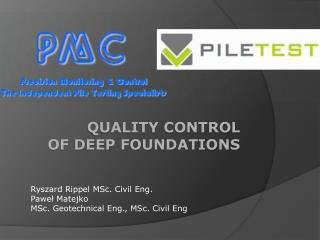 QUALITY CONTROL OF DEEP FOUNDATIONS